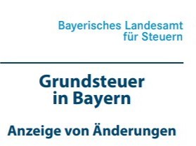 Grundsteuer in Bayern – Anzeige von Änderungen